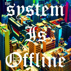 The System Is Offline (Vocal Gerkin Jerks, Vol. 6) (Vocal Cut)