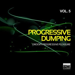 Progressive Dumping, Vol. 5 (Groovy Progressive Pleasure)