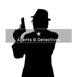Agents & Detectives