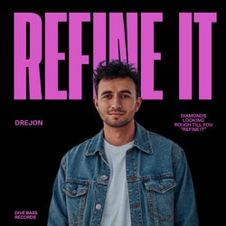 REFINE IT