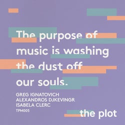 The Purpose Of Music Is Washing The Dust Off Our Souls