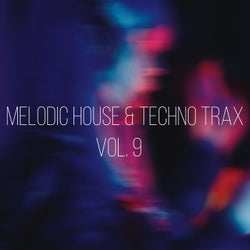 Melodic House & Techno Trax, Vol. 9