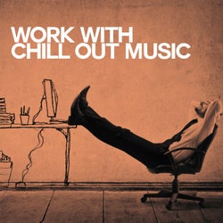 Work with Chill out Music