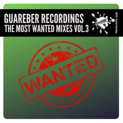 Guareber Recordings The Most Wanted Mixes, Vol. 3