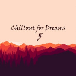 Chillout for Dreams, Vol. 5