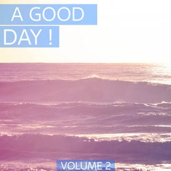 A Good Day, Vol. 2 (Perfect Deep House & House Tunes. Enjoy Your Day.)