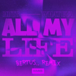 All My Life (Bertus.. Extended Remix)