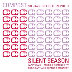 Compost Nu Jazz Selection Vol. 3 - Silent Season - Jazzy Walk - Mixed & Compiled By Art-D-Fact And Rupert & Mennert