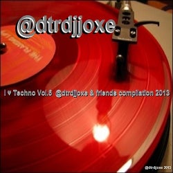 I ♥ Techno Vol.6  @dtrdjjoxe & friends