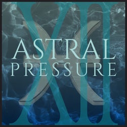 Astral Pressure XII