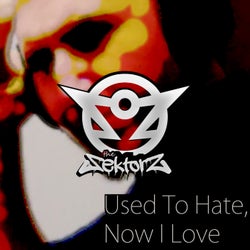 Used To Hate, Now I Love