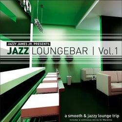 Jazz Loungebar, Vol. 1 - A Smooth & Jazzy Lounge Trip Presented by Jazzy James Jr.
