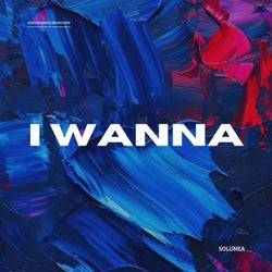I Wanna