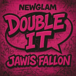 DOUBLE IT