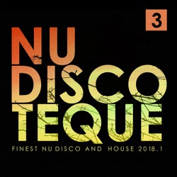 Nu-Discoteque 3 (Finest Nu-Disco and House 2018.1)