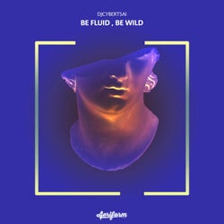 Be Fluid, Be Wild