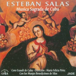 Esteban Salas : Musica Sagrada de Cuba