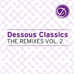 Dessous Classics (The Remixes, Vol. 2)