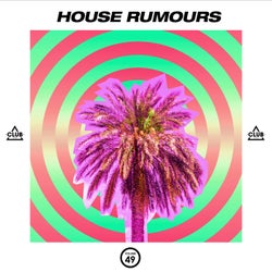 House Rumours Vol. 49