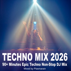 Techno Mix 2026 (90+ Minutes Epic Techno Non-Stop DJ Mix by Plasmarain)