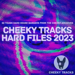 Cheeky Tracks Hard Files 2023