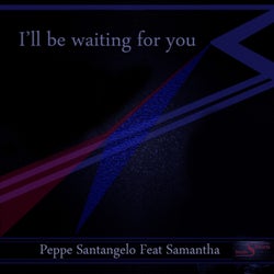 I'll be Waiting for you