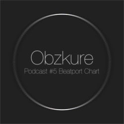 Obzkure Podcast #5 Beatport Chart