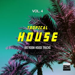 Tropical House, Vol. 4 (Big Room House Tracks)