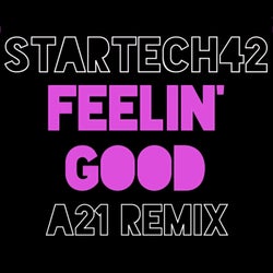 Feelin' Good (A21 Remix)