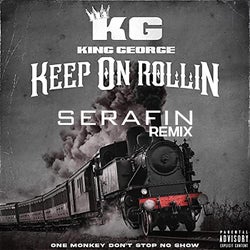 KEEP ON ROLLIN (SERAFIN REMIX)