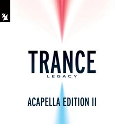 Armada Music - Trance Legacy (Acapella Edition II) - Extended Versions
