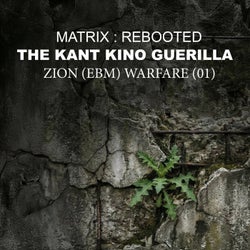 Matrix: Reb00ted - The Kant Kino Guerrilla - Zion (Ebm) Warfare (01)