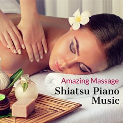 Amazing Massage and Shiatsu Piano Music