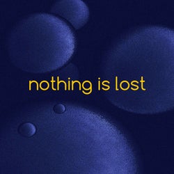 Nothing Is Lost