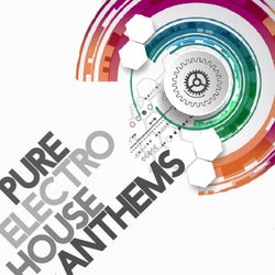 Pure Electro House Anthems