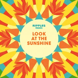 Ripples Presents: Look at the Sunshine