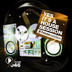 Yes, It's A Housesession - Vol. 46