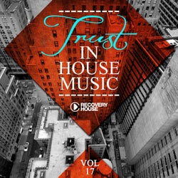 Trust In House Music, Vol. 17