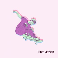 Have Nerves