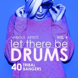 Let There Be Drums, Vol. 4 (40 Tribal Bangers)