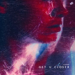 get u closer