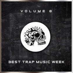 Best Trap Music Week 6