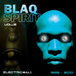 Blaq Spirit ElectricMelt 1996-2010, Vol. 3