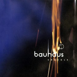 Crackle - Best of Bauhaus
