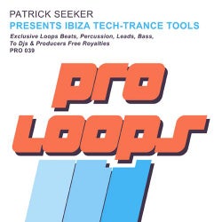 Patrick Seeker Presents. Ibiza Tech-Trance Tools
