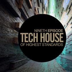 Tech House Of Highest Standards: Nineth Episode