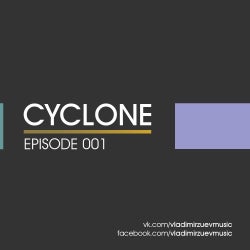 CYCLONE Episode 001