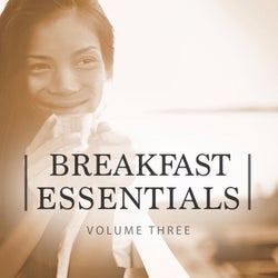 Breakfast Essentials, Vol. 3 (Best of Coffee Lounge & Smooth Electronic Music)