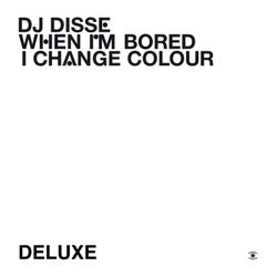 When I'm Bored I Change Colour (Deluxe)