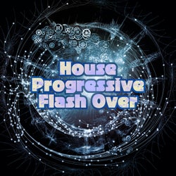 House Progressive Flash Over